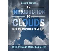 An Introduction to Clouds: From the Microscale to Climate
