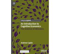 An Introduction to Cognitive Economics: The Science of Mistakes