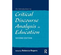 An Introduction to Critical Discourse Analysis in Education - Rogers Rebecca