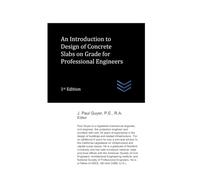 An Introduction to Design of Concrete Slabs on Grade for Professional Engineers