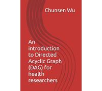 An introduction to Directed Acyclic Graph (DAG) for health researchers