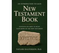 An Introduction to Each New Testament Book: Insights on How to Read the New Testament