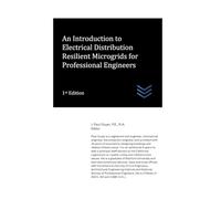 An Introduction to Electrical Distribution Resilient Microgrids for Professional Engineers