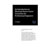 An Introduction to Electrical Power Factor Correction for Professional Engineers