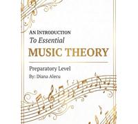 An Introduction to Essential Music Theory: Preparatory Level