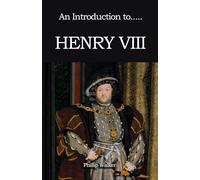 An Introduction to.....Henry VIII
