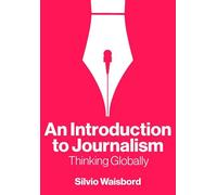 An Introduction to Journalism: Thinking Globally
