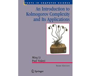 An Introduction to Kolmogorov Complexity and Its Applications