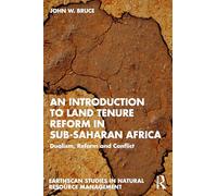 An Introduction to Land Tenure in Sub-Saharan Africa: Dualism, Reform and the Roots of Conflict