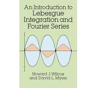 An Introduction to Lebesgue Integration and Fourier Series
