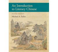 Michael A. Fuller An Introduction to Literary Chinese (Tascabile)