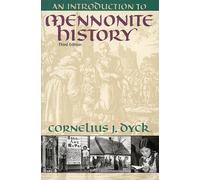 An Introduction to Mennonite History: A Popular History of the Anabaptists...