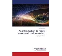 An introduction to model spaces and their operators: operator theory