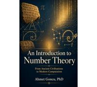 An Introduction to Number Theory: From Ancient Civilizations to Modern Computation