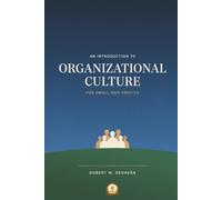 An Introduction To Organizational Culture For Small Non-Profits: Understanding Your Organization's Personality