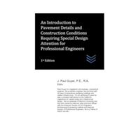 An Introduction to Pavement Details and Construction Conditions Requiring Special Design Attention for Professional Engineers