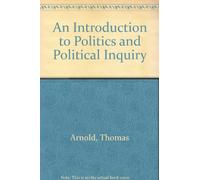 An Introduction to Politics and Political Inquiry [Paperback] by Arnold, Thomas