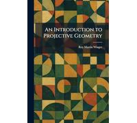 An Introduction to Projective Geometry
