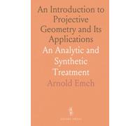 An Introduction to Projective Geometry and Its Applications: An Analytic and Synthetic Treatment