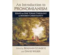 An Introduction to Pronomianism: Essays on One Torah Theology in Modern Christianity