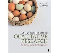 An Introduction to Qualitative Research: Becoming Culturally Responsive