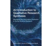 An Introduction to Qualitative Research Synthesis: Managing the Information Expl
