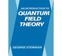 An Introduction to Quantum Field Theory - Sterman George