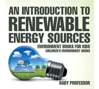 Baby Professor An Introduction to Renewable Energy Sources (Tascabile)