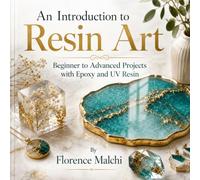 An Introduction to Resin Art: Beginner to Advanced Projects with Epoxy and UV Resin: A Step-by-Step Crafting Guide for Creating Stunning Coasters, Jewelry, Ocean Art, and Geodes Safely: 9