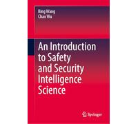 An Introduction to Safety and Security Intelligence Science