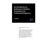 An Introduction to Settlement of Shallow Foundations for Professional Engineers