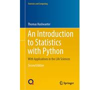 An Introduction to Statistics With Python: With Applications in the Life Sciences