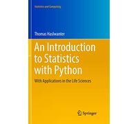 An Introduction to Statistics with Python: With Applications in the Life Sciences
