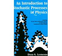 An Introduction to Stochastic Processes in Physics: Containing "on the Theory of Brownian Motion" by Paul Langevin, Translated by Anthony Gythiel