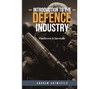 An Introduction To The Defence Industry [UK English]: Volume II - Defence Platforms & Services