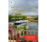 An Introduction to the European Inland Waterways: A guide to cruising on the rivers and canals: A beginner's guide to boating on the inland waterways of Continental Europe
