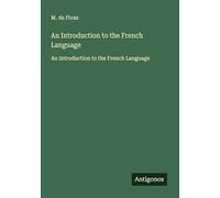 An Introduction to the French Language: An Introduction to the French Language
