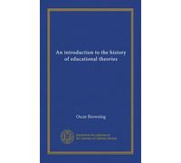 An introduction to the history of educational theories