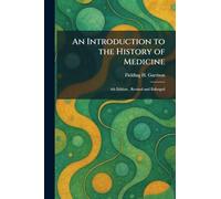 An Introduction to the History of Medicine: 4th Edition , Revised and Enlarged