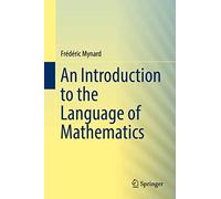 An Introduction to the Language of Mathematics
