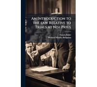 An Introduction to the law Relative to Trials at Nisi Prius