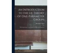 An Introduction to the Lie Theory of One-parameter Groups (Tascabile)