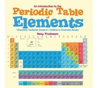 An Introduction to the Periodic Table of Elements (Tascabile)