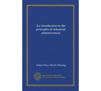 An introduction to the principles of industrial administration