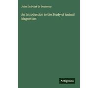 An Introduction to the Study of Animal Magnetism