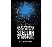 An Introduction to the Study of Stellar Structure (Dover Books on Astronomy) by S. Chandrasekhar (2003-03-17)