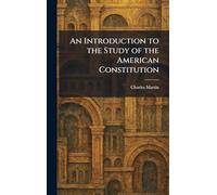 An Introduction to the Study of the American Constitution