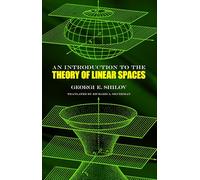 An Introduction to the Theory of Linear Spaces