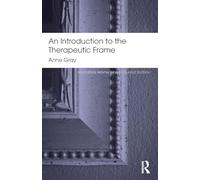 An Introduction to the Therapeutic Frame – Routledge Mental Health Classic Editions