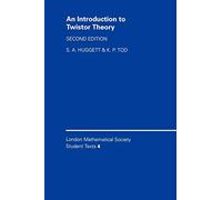 An Introduction to Twistor Theory: Second Edition